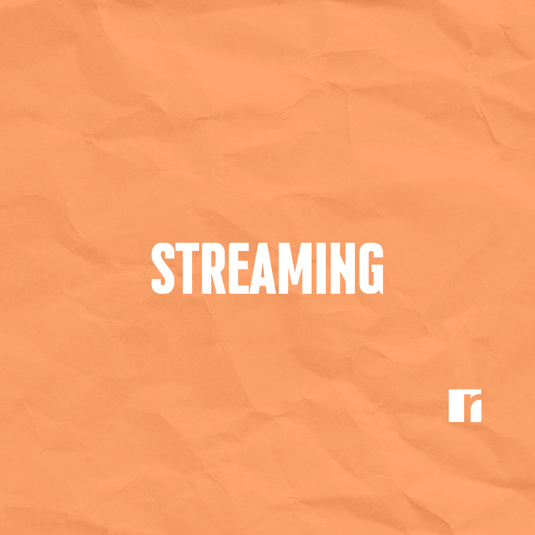 Streaming